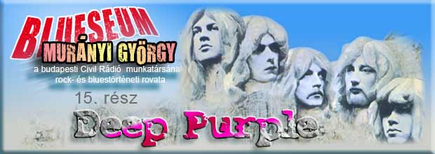 Deep Purple - 15.é rész - Blueseum - Tilos az A - Tatabánya - HU