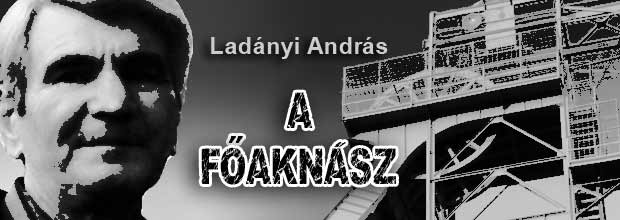 Ladányi András - A FŐAKNÁSZ - interjú Pacsai Imrével.